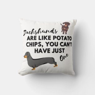 Coussin Citation drôle de chien : Dachshunds et chips de p