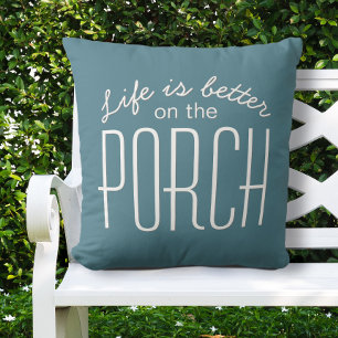 Coussin Citation Life Is Better on the Porch Teal Script