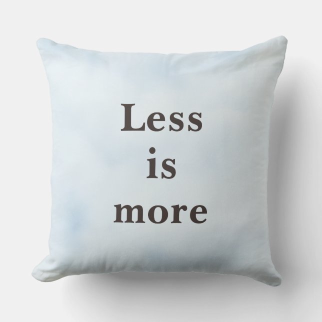 Coussin Citation Minimaliste Moins c'est Plus (Recto)