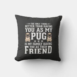 Coussin Citation sur l'amitié du chien Pug avec la famille