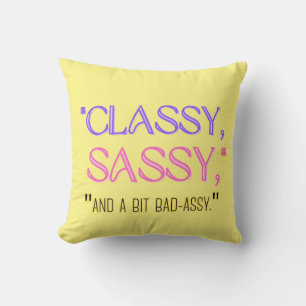 Coussin "Classique, sassy, et un peu mauvais assy."