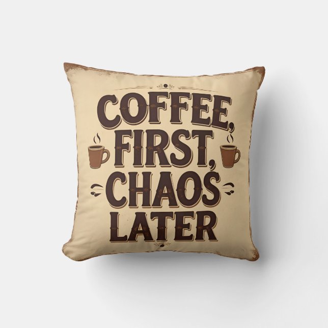 Coussin Coffee First Chaos Later – Retro Funny Quote Desig (Recto)