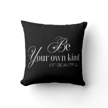 Cojín throw Pillow "Be your own kind of beautiful"