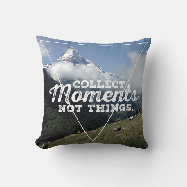 Coussin Collect Moments not Things - Matterhorn (Recto)