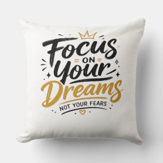 Coussin Concentrez-vous sur vos rêves et non sur vos peurs