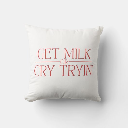 Coussin Conception de bébé drôle « Obtenir du lait ou pleu (Recto)