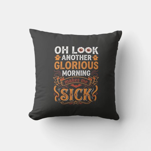 Coussin Conception de Halloween Glorieux Matin Me Rend Mal (Recto)
