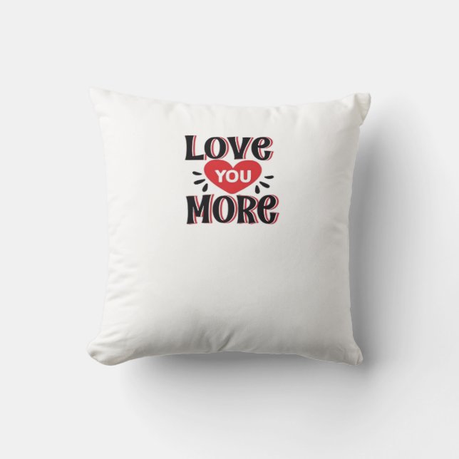 Coussin Conception de style créatif Love You More  (Recto)