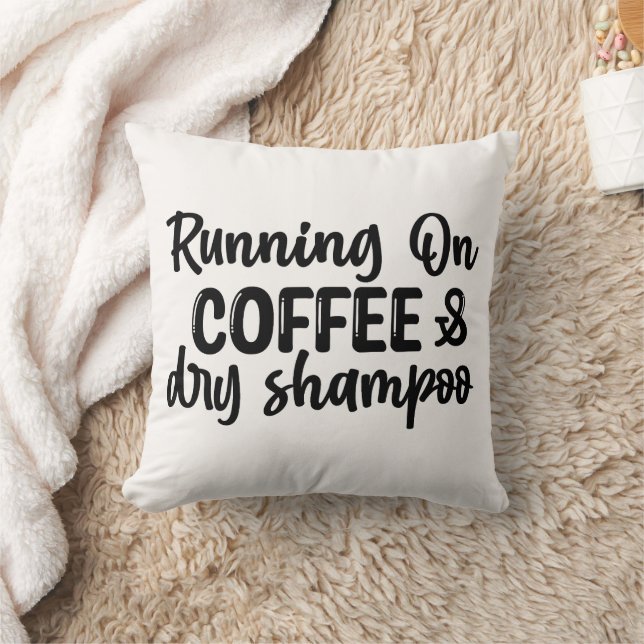 Coussin Courir sur du café et du shampooing sec (Couverture)