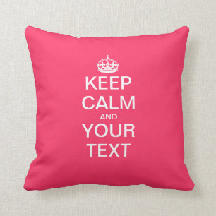 Coussin Créez vos propres "GARDENT le CALME et CONTINUENT"