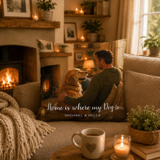Coussin Créez votre propre photo Home is where my dog is