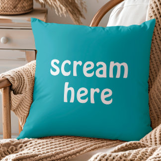 Coussin Crier ici Drôle Humour de citation