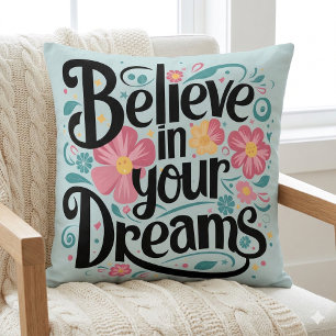 Coussin Croyez en Votre Rêves Art Floral Fantaisiste