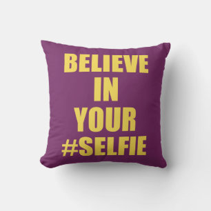 Coussin Croyez En Votre #Selfie Funny Novelty