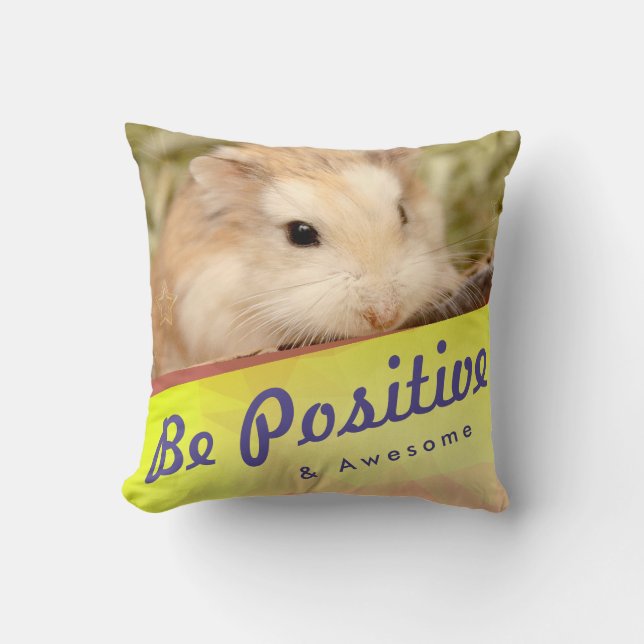 Coussin Cute Hamster Soyez Positif et Étonnant (Recto)