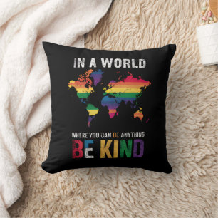 Coussin Dans un monde où vous pouvez être n'importe quoi,