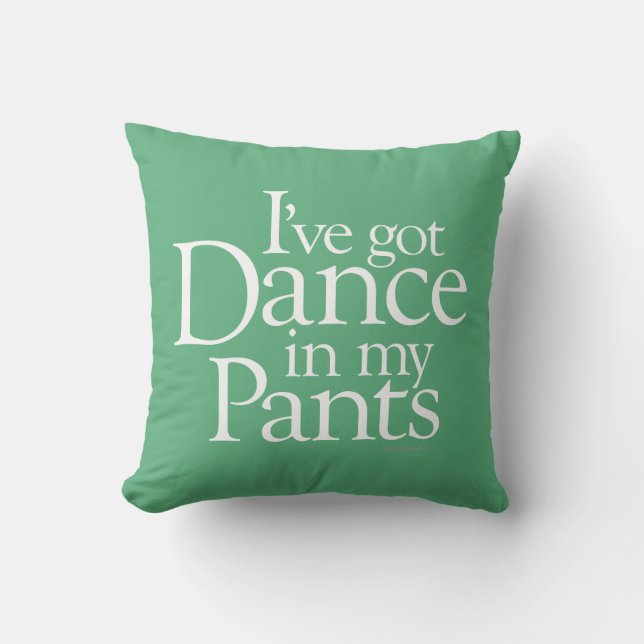 Coussin Danse Dans Mon Pantalon (Recto)