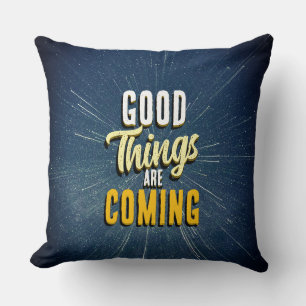 Coussin De bonnes choses arrivent