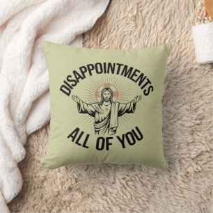 Coussin Déceptions sarcastiques vous tous chrétiens