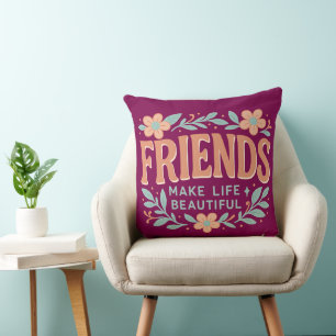 Coussin décoratif « Les amis rendent la vie belle