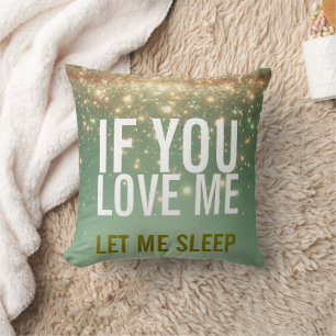Coussin Décoration Moderne Si Tu M'aimes Laisse-Moi Dormir