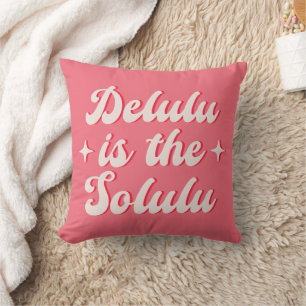 Coussin Delulu Est Le Solulu