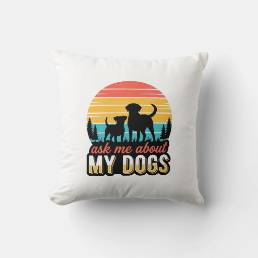 Coussin Demandez-moi au sujet de ma conception de chiens d (Recto)