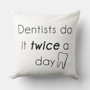 Coussin Dentist Do it !