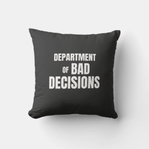 Coussin Département des décisions idiotes Citation drôle