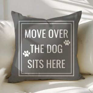 Coussin Déplacez-vous le chien s'assoit ici Drôle Gris Ani