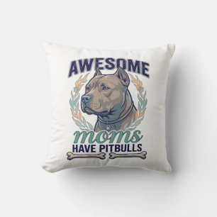 Coussin Des mamans géniales ont des Pitbulls Couronne d'os