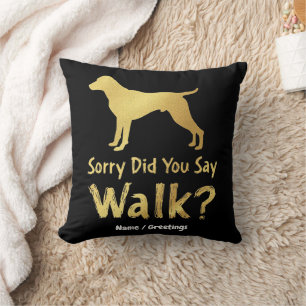 Coussin Désolé, avez-vous dit marcher T-Shirt drôle amateu