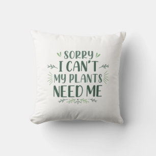 Coussin Désolé de ne pas pouvoir avoir besoin de moi de me