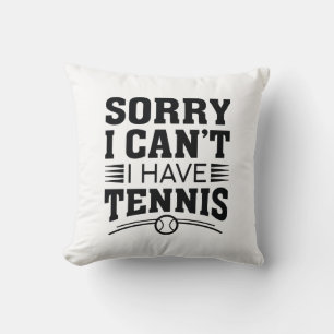 Coussin Désolé de ne pas pouvoir avoir de tennis