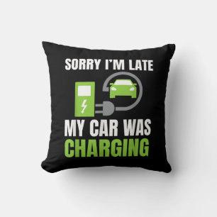 Coussin Désolé d'être en retard Ma voiture a chargé un EV