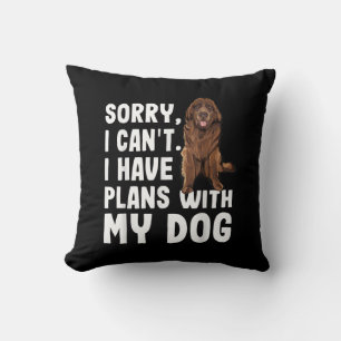 Coussin Désolé I Cant I Have Plan With My Newfoundland Dog