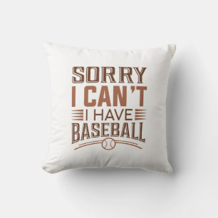 Coussin Désolé, je ne peux pas avoir de baseball