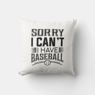 Coussin Désolé, je ne peux pas avoir de baseball
