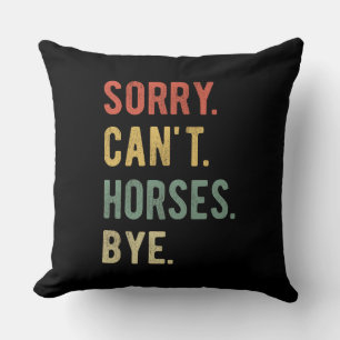 Coussin Désolé ne peut pas Chevaux au-dessus de II