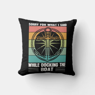 Coussin Désolé pour ce que j'ai dit en amarrant le bateau 
