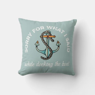 Coussin Désolé pour ce que j'ai dit Funny Boating Humour A