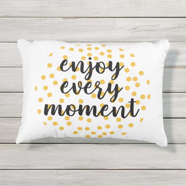 Coussin D'extérieur Mignonne, heureuse, inspirante "Profitez de chaque (Dos)