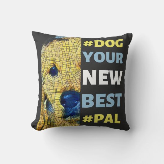 Coussin #Dog, votre nouveau meilleur T-shirt #Pal (Recto)