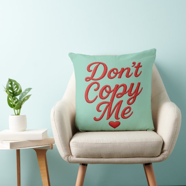 Coussin Don’t Copy Me Throw Pillow (Chaise)