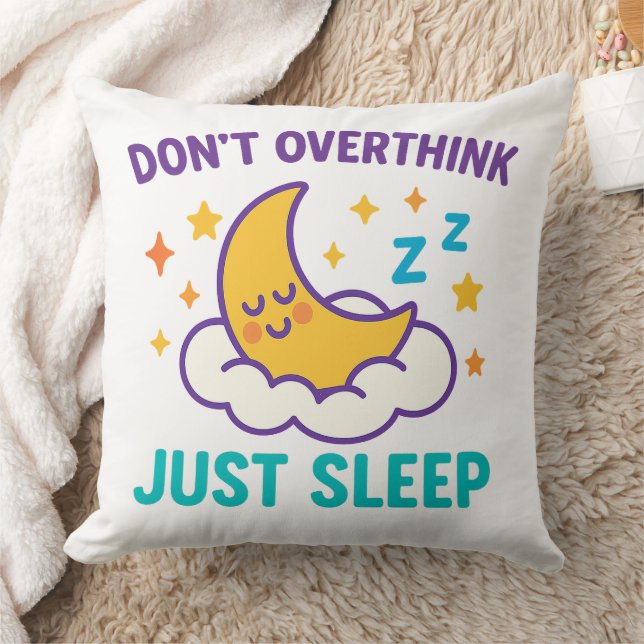Coussin Don’t Overthink Just Sleep Throw Pillow (Couverture)