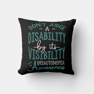 Coussin Don't Judge A Disability, Dysautonomia Aware T