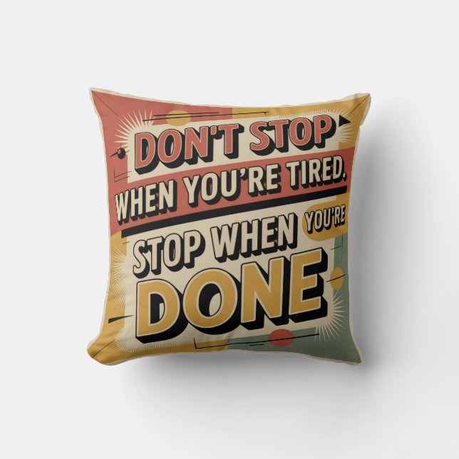 Coussin Don't Stop When You're Tired (Recto)