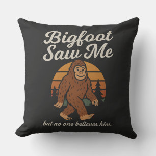 Coussin Drôle Bigfoot "Il M'a Vu Mais Personne Ne Le Croit