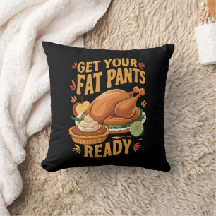 Coussin Drôle de Thanksgiving, préparez vos pantalons gras