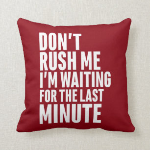Coussin Drôle Dernière minute Procrastination Ne me pres